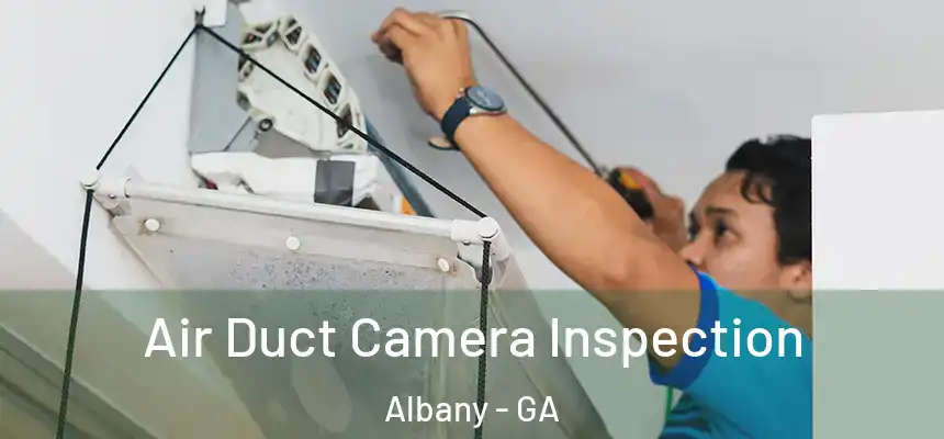 Air Duct Camera Inspection Albany - GA