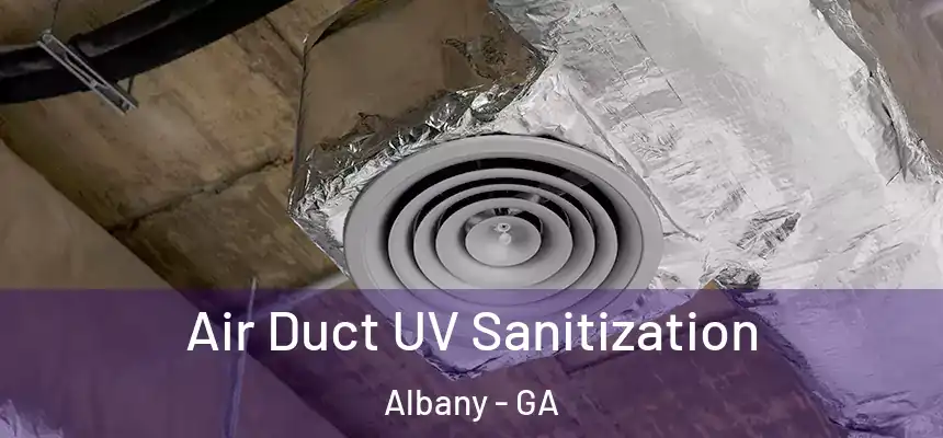  Air Duct UV Sanitization Albany - GA