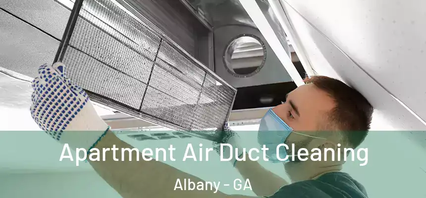 Apartment Air Duct Cleaning Albany - GA