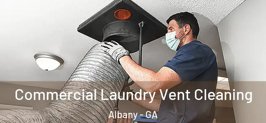 Commercial Laundry Vent Cleaning Albany - GA